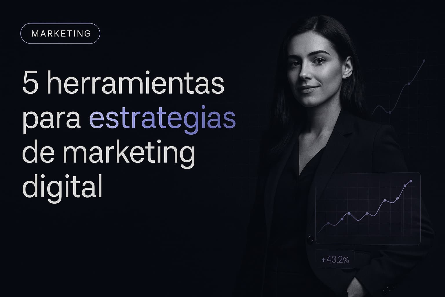 5 herramientas para estrategias de marketing digital