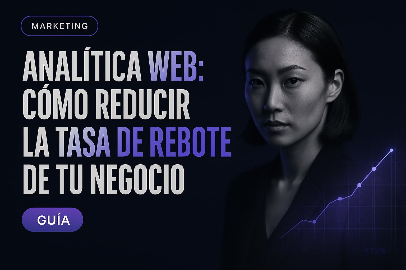 Analítica web: cómo reducir la tasa de rebote de tu negocio