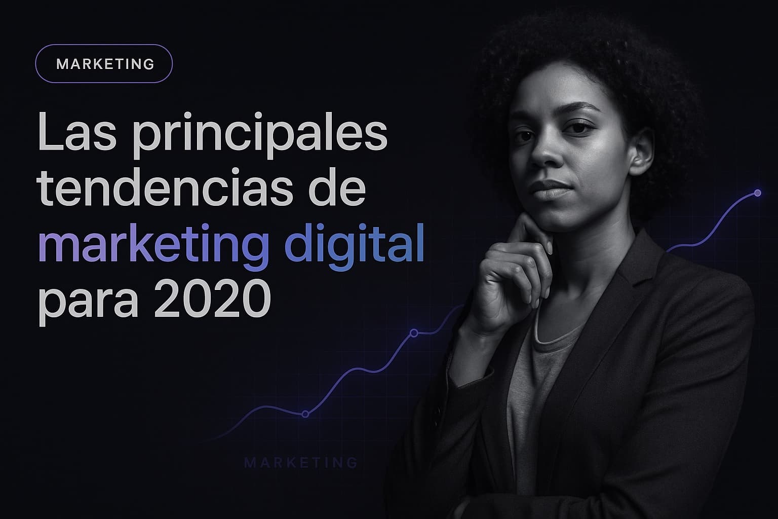 Las principales tendencias de marketing digital para 2020