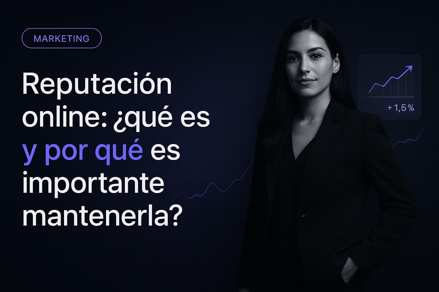 Reputación online: ¿qué es y por qué es importante mantenerla?