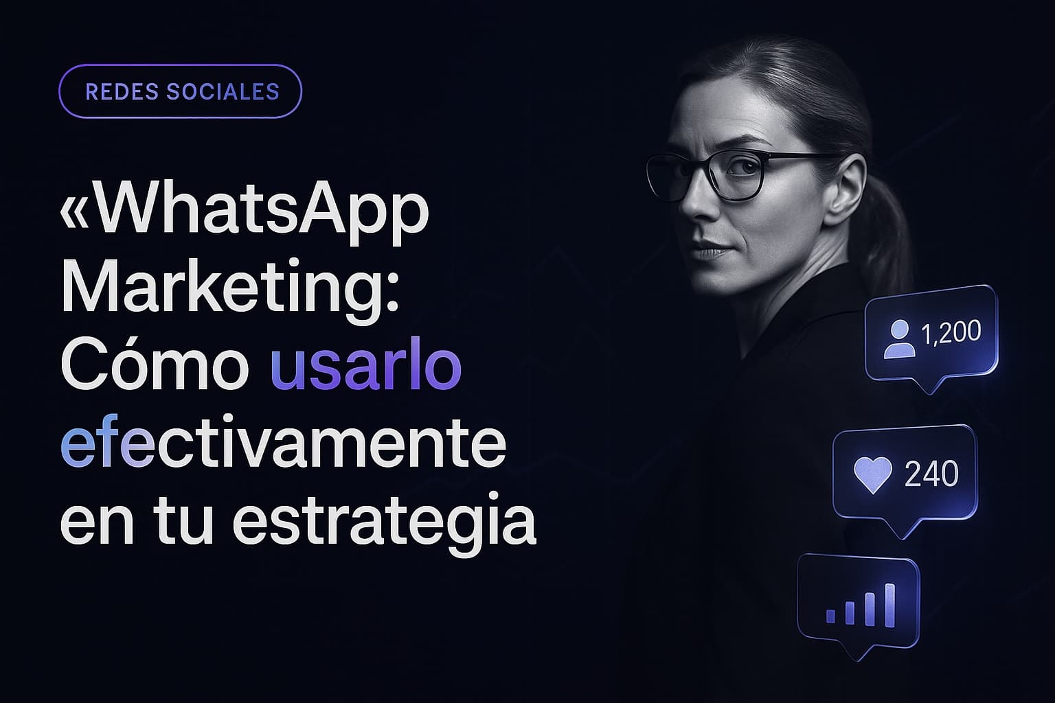 WhatsApp Marketing: Cómo usarlo efectivamente en tu estrategia