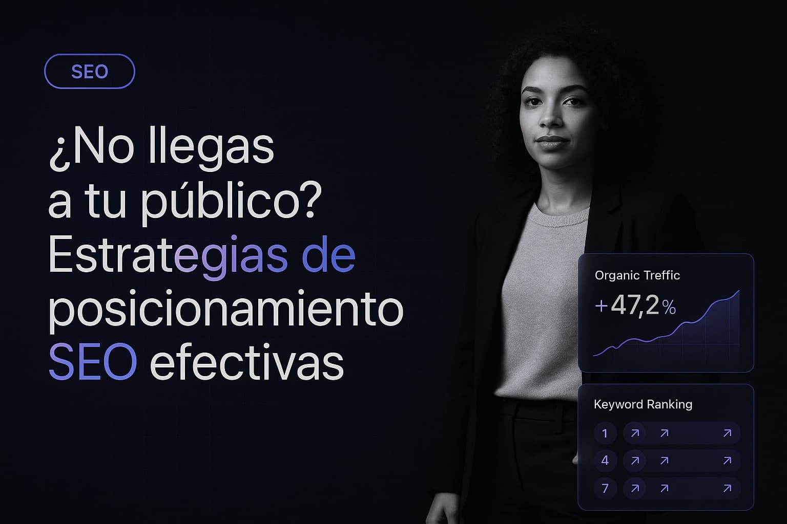 ¿No llegas a tu público? Estrategias de posicionamiento SEO efectivas