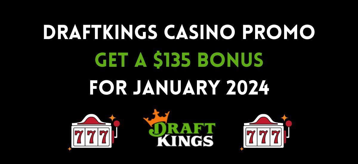 DK Casino promo code: $135 in bonuses at DraftKings Casino