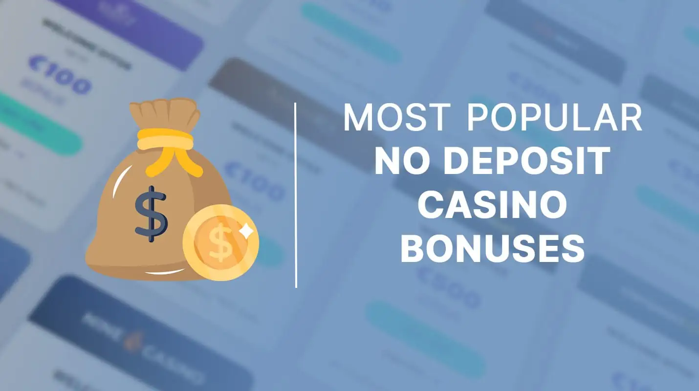 The 3 Most Popular No Deposit Casino Welcome Bonuses - Bonus Tiime The ...
