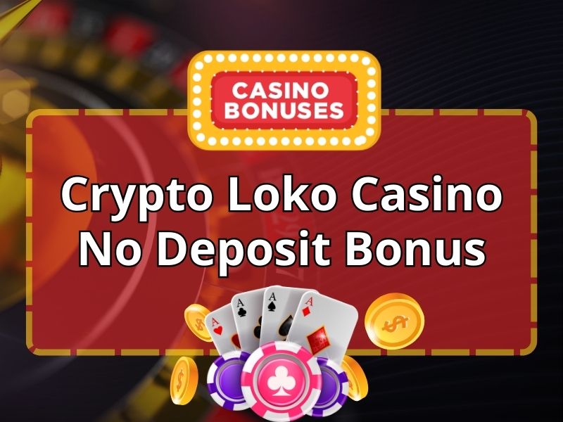 Crypto Loko No Deposit Bonus Codes 2025 - CasinoMentor